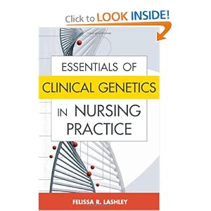 Click here to buy Essentials of Clinical Genetics in Nursing Practice by Felissa R. Lashley RN PhD ACRN FAAN FACMG.