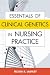 Essentials of Clinical Genetics in Nursing Practice