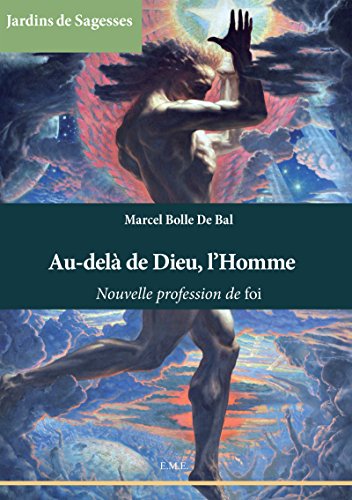 Au-delà de Dieu, l'Homme: Nouvelle profession de foi (French Edition)