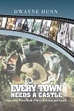 EVERY TOWN NEEDS A CASTLE: Especially When Built of Recycled Junk and Spunk