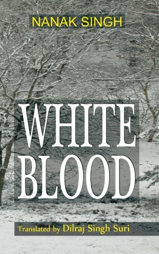 White Blood: Translated by Dilraj Singh Suri
