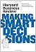 Harvard Business Review on Making Smart Decisions (Harvard Business Review Paperback Series)