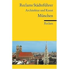 Reclams St�dtef�hrer M�nchen: Architektur und Kunst