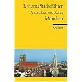 Reclams St�dtef�hrer M�nchen: Architektur und Kunst