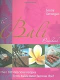 The Bali Cookbook: Over 100 Delicious Recipes from Bali`s Most Famous Chef