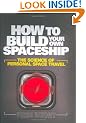 How to Build Your Own Spaceship: The Science of Personal Space Travel