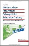 Verbraucherinsolvenz-Reform: Erfolgreiche Schuldbefreiung - Musterbriefe, Mustervertr&auml;ge, Praxishilfen, Tipps. - J&ouml;rg Wilde
