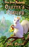 Ozette's Destiny (Tales From Farlandia) (Volume 1)