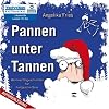 Pannen unter Tannen: Weihnachtsgeschichten f�r Fortgeschrittene