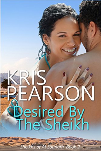 Desired by the Sheikh: sexy contemporary billionaire sheikh romance (Sheikhs of Al Sounam Book 2)