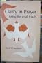 Clarity in prayer: Telling the small t truth
