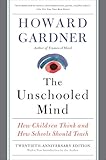 The Unschooled Mind: How Children Think and How Schools Should Teach