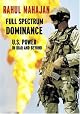 Full Spectrum Dominance: U.S. Power in Iraq and Beyond by Rahul Mahajan