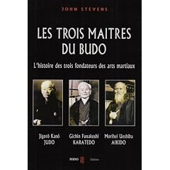Les trois ma�tres du budo : Jigor� Kan� - j�d�, Morei Ueshiba - aokid�, Gichin Funakoshi - karated�