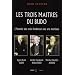 Les trois ma�tres du budo : Jigor� Kan� - j�d�, Morei Ueshiba - aokid�, Gichin Funakoshi - karated�