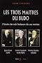 Les trois ma�tres du budo : Jigor� Kan� - j�d�, Morei Ueshiba - aokid�, Gichin Funakoshi - karated�