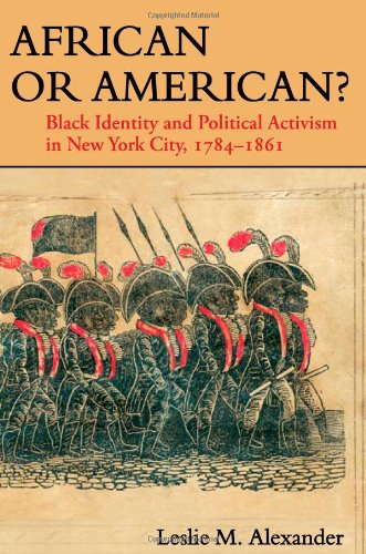 African or American?: Black Identity and Political Activism in New York City, 1784-1861