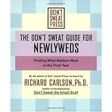 The Don't Sweat Guide For Newlyweds: Finding What Matters Most in the First Year (Don't Sweat Guides)