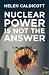Nuclear Power Is Not the Answer