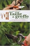 Taille et greffe : L'encyclop�die pra...