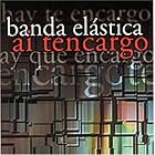 Ai Tencargo by Banda Elastica