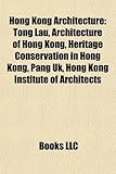 Hong Kong Architecture: Tong Lau, Architecture of Hong Kong, Heritage Conservation in Hong Kong, Pang UK, Hong Kong Institute of Architects-