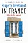 The Complete Guide to Property Investment in France: A Buy-to-let Manual
