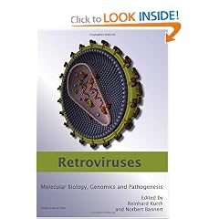 Retroviruses: Molecular Biology, Genomics and Pathogenesis by Reinhard Kurth and Norbert Bannert