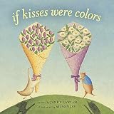 If Kisses Were Colors   [IF KISSES WERE COLORS-BOARD] [Board Books]