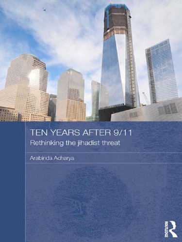 Ten Years After 9/11 - Rethinking the Jihadist Threat (Routledge Security in Asia Pacific Series)