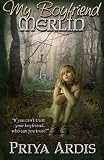My Boyfriend Merlin: Book 1, My Merlin Series (Volume 1)