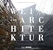 Wein und Architektur: Ein Wein-Reisef&uuml;hrer f&uuml;r Architekten und Weinliebhaber