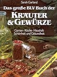 Produkt-Bild: Das gro&szlig;e BLV Buch der Kr&auml;uter und Gew&uuml;rze. Sonderausgabe. Garten, K&uuml;che, Haushalt, Sch&ouml;nheit und Gesundheit