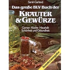 Das gro�e BLV Buch der Kr�uter und Gew�rze. Sonderausgabe. Garten, K�che, Haushalt, Sch�nheit und Gesundheit