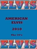 American Elvis - The 70`s