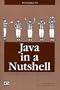 Java in a Nutshell: A Desktop Quick Reference for Java Programmers (Nutshell Handbooks)