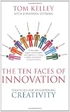The Ten Faces of Innovation: Strategies for Heightening Creativity