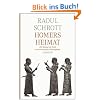 Homers Heimat: Der Kampf um Troia und seine realen Hintergr�nde