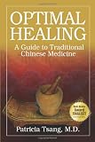Optimal Healing: A Guide to Traditional Chinese Medicine