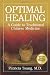 Optimal Healing: A Guide to Traditional Chinese Medicine by Patricia Tsang MD