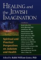 Healing and the Jewish Imagination: Spiritual And Practical Pespectives On Judaism And Health