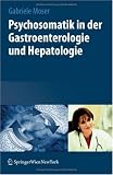 Psychosomatik in der Gastroenterologie und Hepatologie (German Edition)