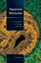Expansive Discourses: Urban Sprawl in Calgary, 1945-1978