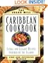 The Sugar Mill Caribbean Cookbook: Casual and Elegant Recipes Inspired by the Islands