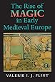 The Rise of Magic in Early Medieval Europe