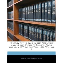 History of the War in the Peninsula and in the South of France: From the Year 1807 to the Year 1814, Volume 1