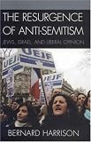 The Resurgence of Anti-semitism: Jews, Israel and Liberal Opinion (Philosophy and the Global Context)