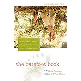 the barefoot book 50 great reasons to kick off your shoes