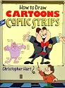 How to Draw Cartoons for Comic Strips (Christopher Hart Titles)
