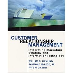 Customer Relationship Management: Integrating Marketing Strategy and Information Technology